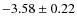 $-3.58\pm0.22$