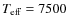 $T_{\rm eff}=7500$