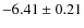 $-6.41\pm0.21$