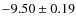 $-9.50\pm0.19$