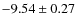 $-9.54\pm0.27$