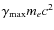 $\gamma_{\max}m_ec^2$
