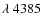 $\lambda~4385$