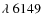 $\lambda~6149$