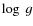 $\log~g$