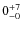 $\rm0^{+7}_{-0}$