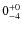 $\rm0^{+0}_{-4}$