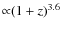 ${\propto }(1+z)^{3.6}$