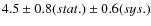 $4.5\pm0.8(stat.) \pm0.6 (sys.)$