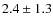 $2.4\pm1.3$