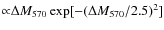 ${\propto} \Delta M_{570}\exp[-( \Delta M_{570}/2.5)^2]$