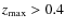 $z_{\max}>0.4$