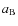 $a_{\rm B}$