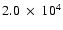 $2.0~ \times~ 10^4$