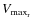 $V_{{\rm max_{{\rm r}}}}$