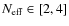 $N_{\rm eff}
\in[2,4]$