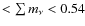 $ < \sum m_\nu < 0.54$