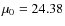$\mu_0 = 24.38$