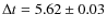 $\Delta t = 5.62 \pm0.03$