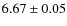 $6.67 \pm 0.05$
