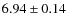$6.94 \pm 0.14$