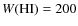 $W({\rm HI})=200$
