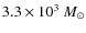 $3.3 \times 10^3~M_\odot$