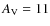 $A_{\rm V}=11$