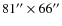 $81'' \times 66''$