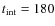 $t_{{\rm int}}=180$