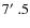 $7\hbox{$^\prime$ }.5$