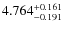 $\rm 4.764_{-0.191}^{+0.161}$