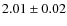 $2.01\pm 0.02$