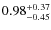 $\rm0.98_{-0.45}^{+0.37}$