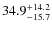 $\rm 34.9_{-15.7}^{+14.2}$