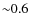 ${\sim}0.6$