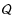 $\mathcal{Q}$