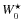 $W_0^\star$