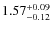$\rm 1.57_{-0.12}^{+0.09}$
