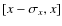 $[x-\sigma_x,x]$