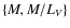 $\{M,M/L_V\}$