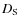 $D_{\rm S}$