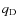 $q_{\rm D}$