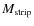$M_{\rm strip}$