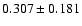 $0.307\pm0.181$