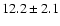 $12.2\pm2.1$