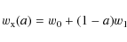 \begin{displaymath}w_{\rm x}(a) = w_0 + (1-a)w_1
\end{displaymath}