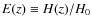 $E(z) \equiv H(z)/H_0$