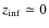 $z_{\rm inf} \simeq 0$