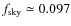 $f_{\rm sky} \simeq 0.097$